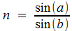 n=sin(a)/sin(b)